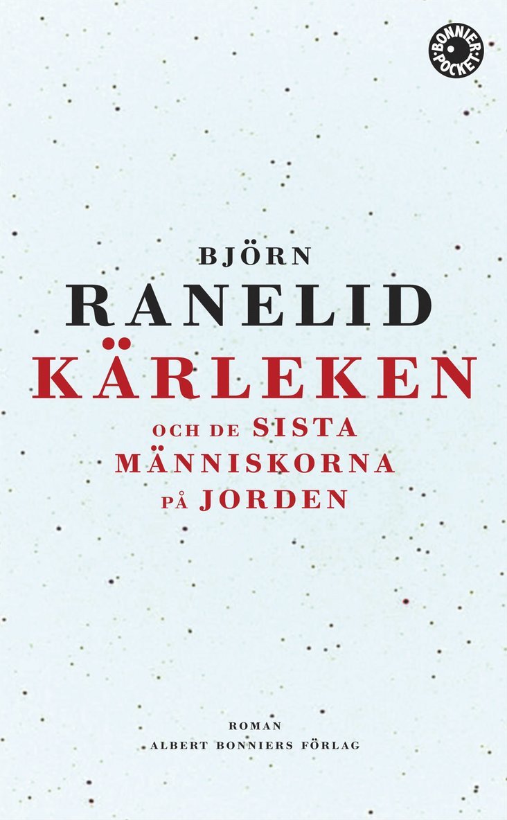 Björn Ranelid - Kärleken och de sista människorna på jorden, Pocket
