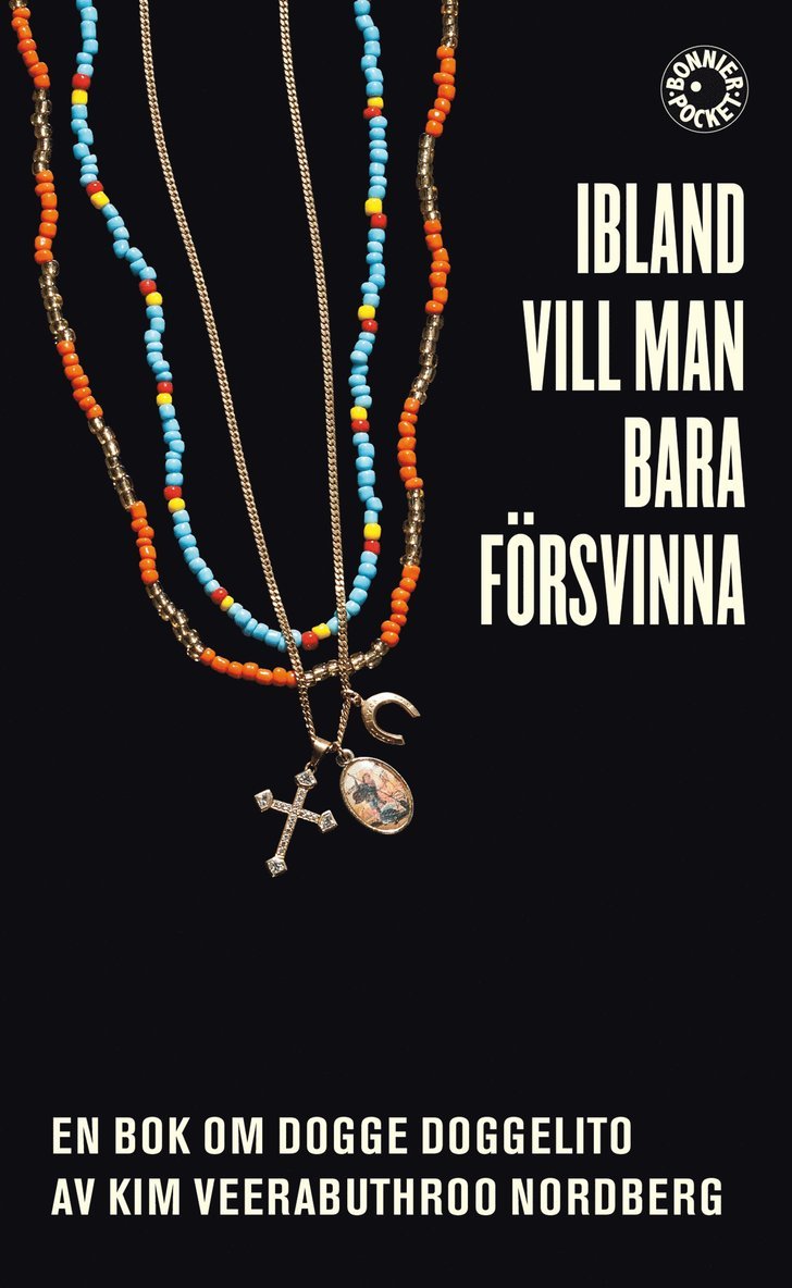 Kim Veerabuthroo Nordberg - Ibland vill man bara försvinna : en bok om Dogge Doggelito, Pocket