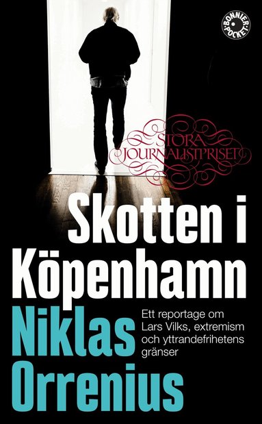 Niklas Orrenius - Skotten i Köpenhamn : ett reportage om Lars Vilks, extremism och yttrandefrihetens gränser, Pocket