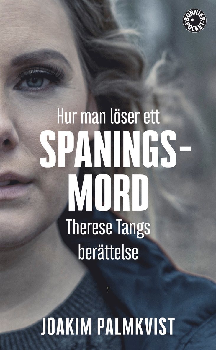 Joakim Palmkvist - Hur man löser ett spaningsmord : Therese Tangs berättelse, Pocket