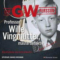 bokomslag Professor Wille Vingmutter, mästerdetektiv : berättelsen om mitt yrkesliv