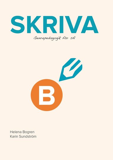 bokomslag Skriva B : genrepedagogik för sfi