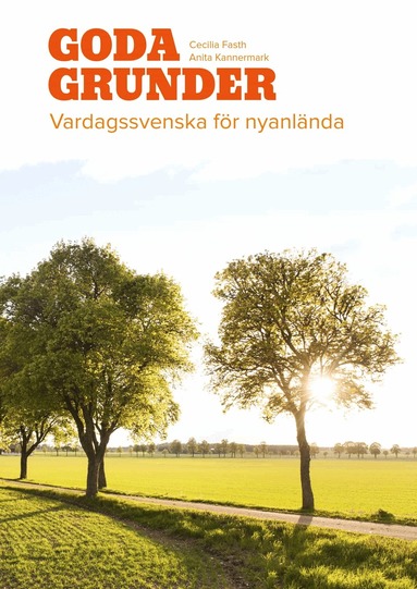 Cecilia Fasth, Anita Kannermark - Goda grunder : vardagssvenska för nyanlända, Häftad