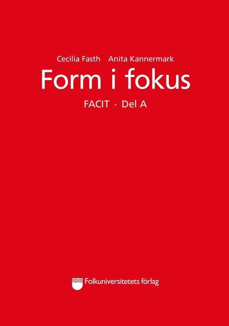 Cecilia Fasth, Anita Kannermark - Form i fokus Facit. Del A, Häftad