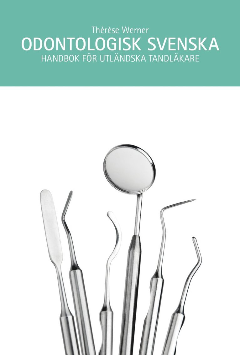 Odontologisk svenska : handbok för utländska tandläkare 1