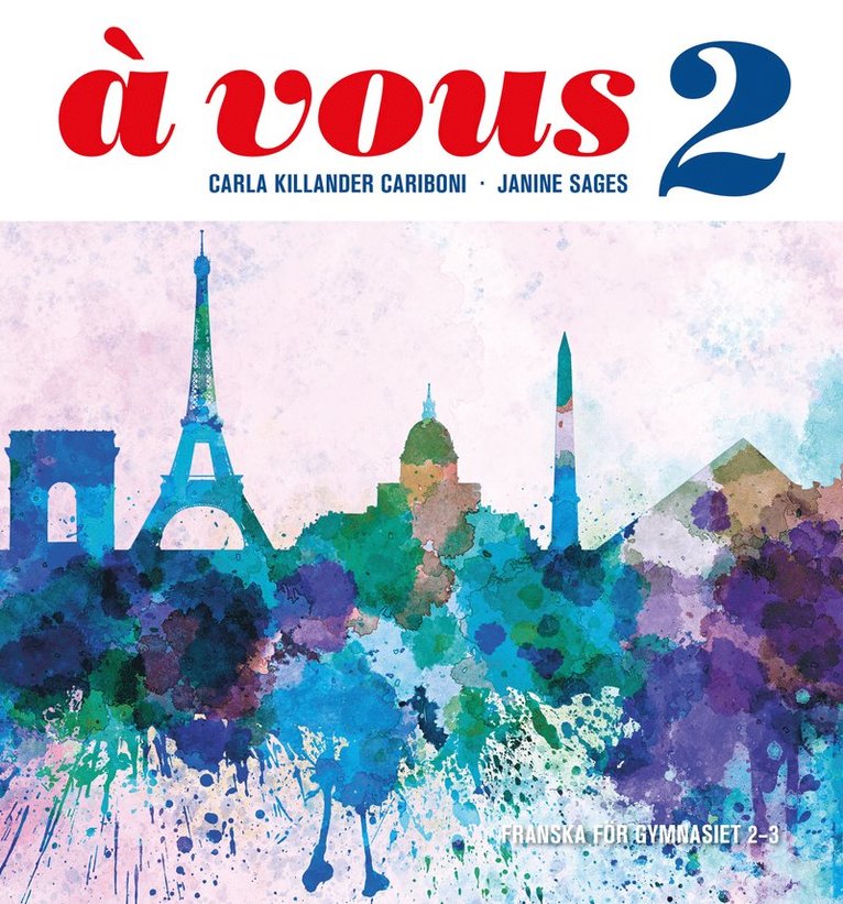 Carla Killander Cariboni, Janine Sages - À vous 2. Franska för gymnasiet 2–3, Häftad