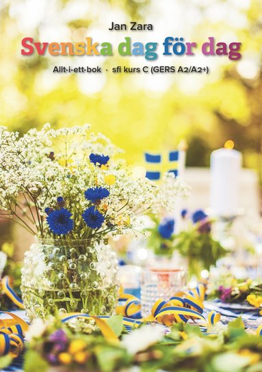 bokomslag Svenska dag för dag : allt-i-ett-bok - sfi kurs C (GERS A2/A2+)