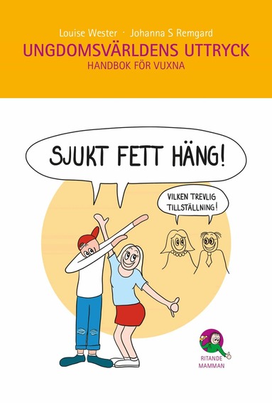 Louise Wester, Johanna Szemenkar Remgard - Ungdomsvärldens uttryck : handbok för vuxna, Häftad