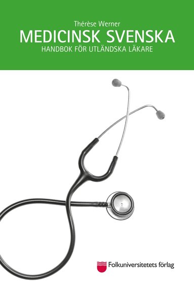 bokomslag Medicinsk svenska : handbok för utländska läkare