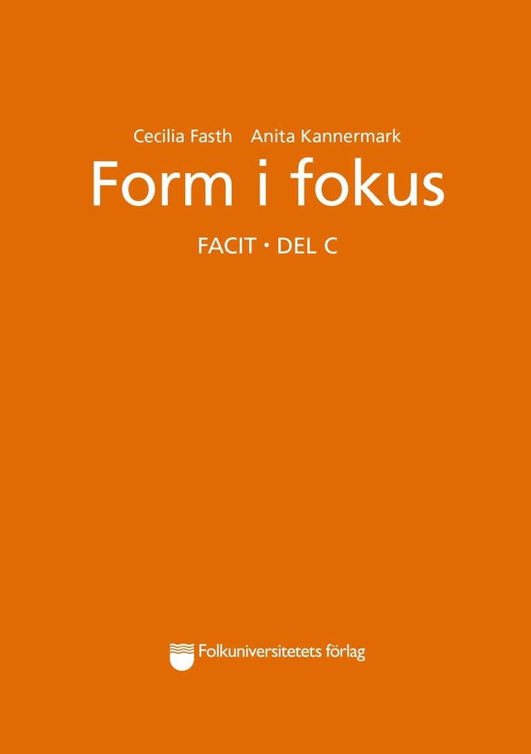 Cecilia Fasth, Anita Kannermark - Form i fokus Facit. Del C, Häftad