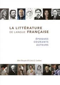 bokomslag La littérature de langue française : époques, courants, auteurs