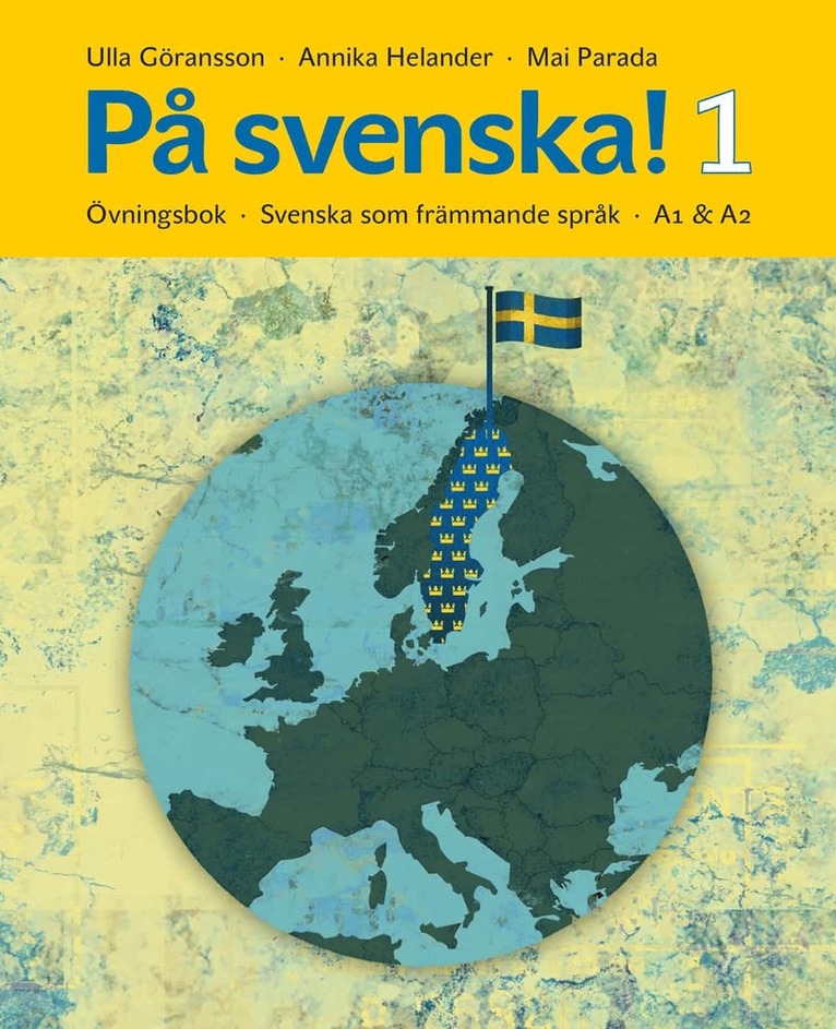 På svenska! 1 : övningsbok - svenska som främmande språk A1 & A2 1