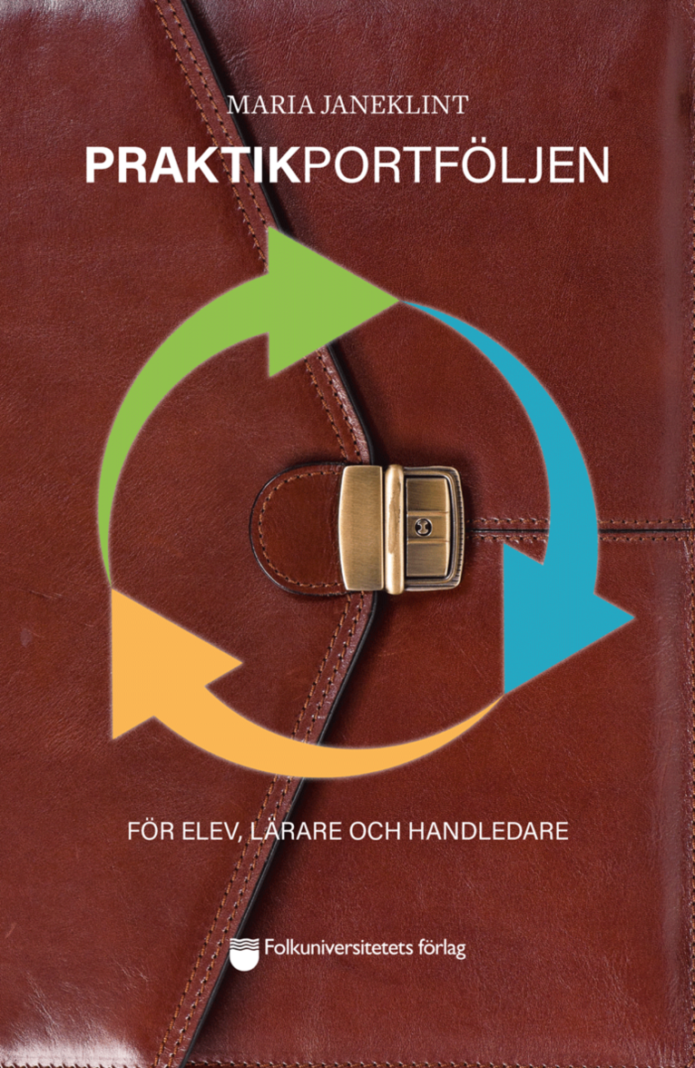 Praktikportföljen : för elev, lärare och handledare