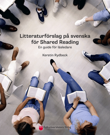 Kerstin Rydbeck - Litteraturförslag på svenska för Shared Reading : en guide för läsledare, Häftad