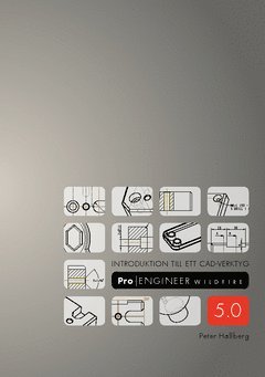 Peter Hallberg - Introduktion till ett CAD-verktyg Pro/ENGINEER Wildfire 5.0, Häftad