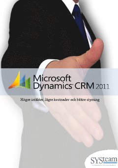 bokomslag Microsoft Dynamics CRM 2011 : högre intäkter, lägre kostnader och bättre styrning
