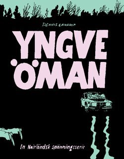 Dennis Eriksson - Yngve Öman. En noirländsk spänningsserie, Häftad