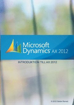 Stefan Ramsö - Introduktion till Dynamics AX 2012, Häftad
