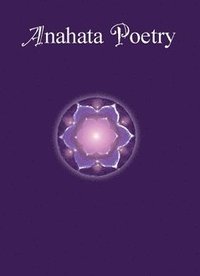 bokomslag Anahata Poetry