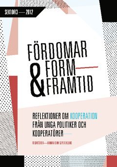 Hannah Ohm, Per Eklund - Fördomar, form och framtid : reflektioner om kooperation från unga politiker och kooperatörer, Häftad