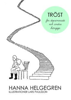 Hanna Helgegren - Tröst för deprimerade och andra hängiga, Häftad