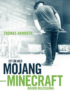 bokomslag Ett år med Mojang : Minecraft bakom kulisserna