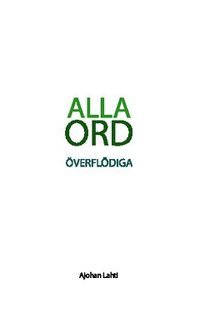 bokomslag Alla ord överflödiga