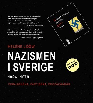 Heléne Lööw - Nazismen i Sverige 1924-1979 : pionjärerna, partierna, propagandan, Häftad