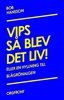 bokomslag Vips så blev det liv : eller en hyllning till blågrönalgen