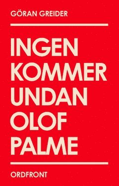 Ingen kommer undan Olof Palme 1