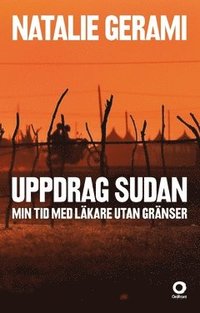 bokomslag Uppdrag Sudan : min tid med läkare utan gränser