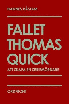 Fallet Thomas Quick : att skapa en seriemördare 1