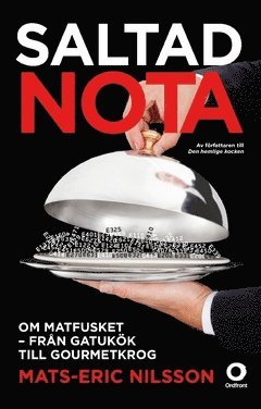 bokomslag Saltad nota : om matfusket - från gatukök till gourmetkrog