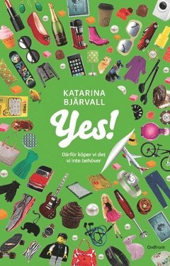 Yes! : därför köper vi det vi inte behöver 1