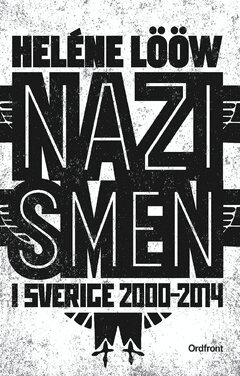 Heléne Lööw - Nazismen i Sverige 2000-2014, Häftad