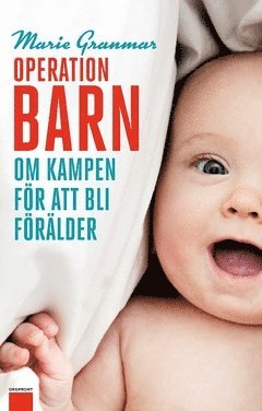Marie Granmar - Operation barn : om kampen för att bli förälder, Häftad