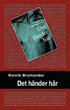 Henrik Bromander - Det händer här, Häftad