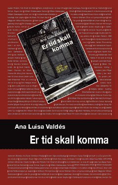 Ana Luisa Valdés - Er tid skall komma, Häftad