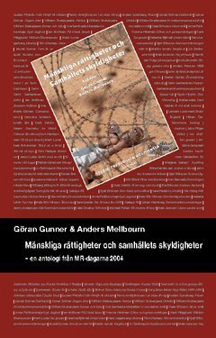 Hans Blix, Vandana Shiva, Gerd Oberleitner, Diana Amnéus, Magdalena Bexell, Torben Spaak, Erik Wennerström, Elisabeth Abiri, Peter Johansson, Axel Hadenius, Charlie Santos, Stig Larsson, Anna Bruce, Reinhold Fahlbeck, Göran Gunner, Dan Hanqvist - Mänskliga rättigheter och samhällets skyldigheter : en antologi från MR-dagarna 2004, Häftad