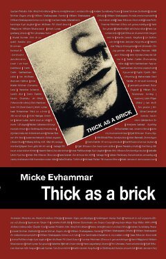 Micke Evhammar - Thick as a brick, Häftad