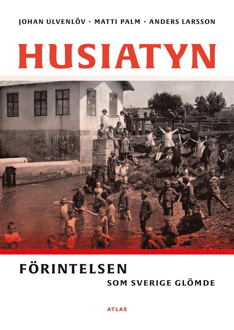 Husiatyn : förintelsen som Sverige glömde 1