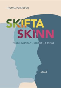 bokomslag Skifta skinn : en essä om främlingskap, kultur och rasism