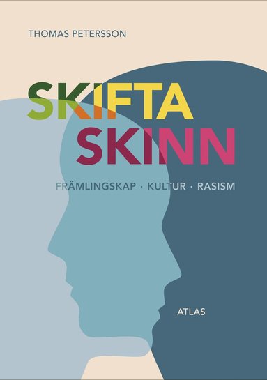 bokomslag Skifta skinn : en essä om främlingskap, kultur och rasism