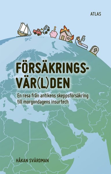 bokomslag Försäkringsvärlden : en resa från antikens skeppsförsäkring till morgondagens insurtech