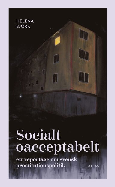 bokomslag Socialt oacceptabelt : ett reportage om svensk prostitutionspolitik