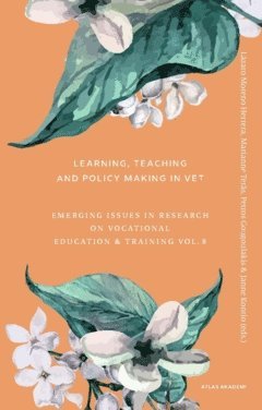 Lázaro Moreno Herrera - Learning, teaching and policy making in VET : emerging issues in research on vocational education & training vol. 8, Häftad