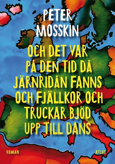 bokomslag Och det var på den tid då järnridån fanns och fjällkor och truckar bjöd upp till dans