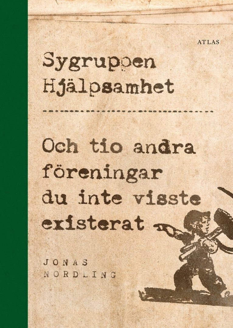 Sygruppen Hjälpsamhet : och tio andra föreningar du inte visste existerat 1