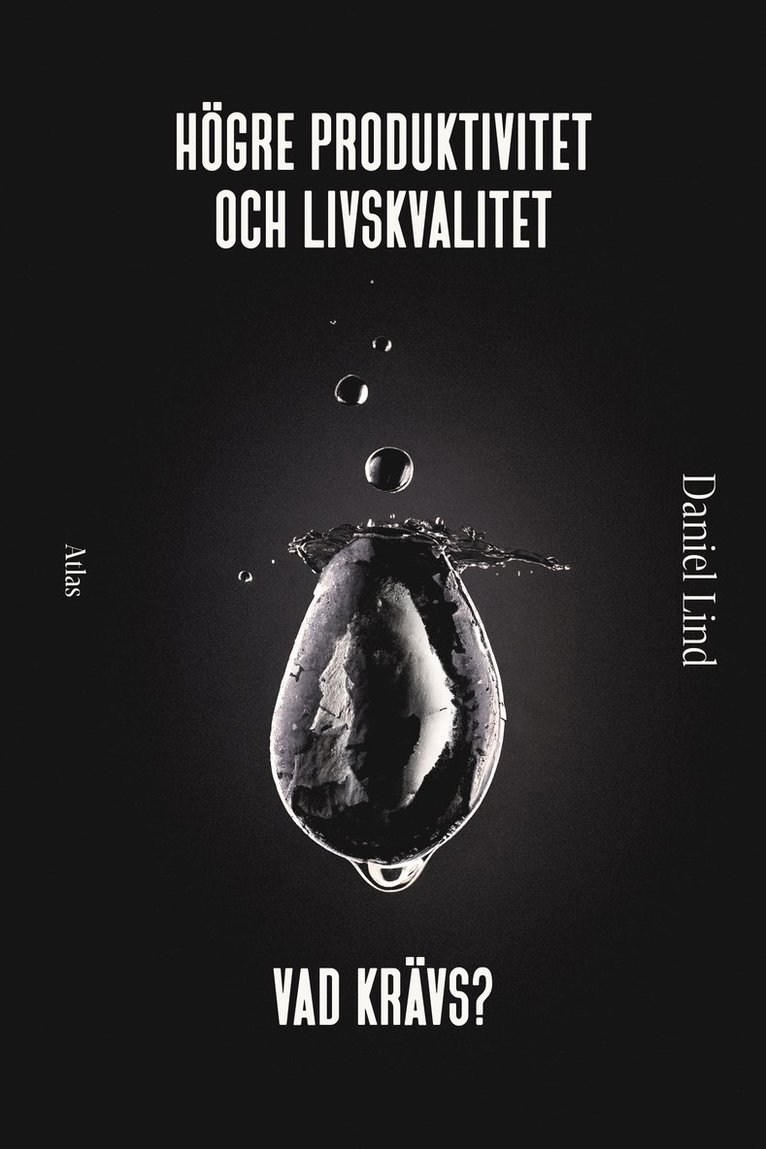 Högre produktivitet och livskvalitet : vad krävs?