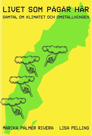 bokomslag Livet som pågår här : samtal om klimatet och omställningen